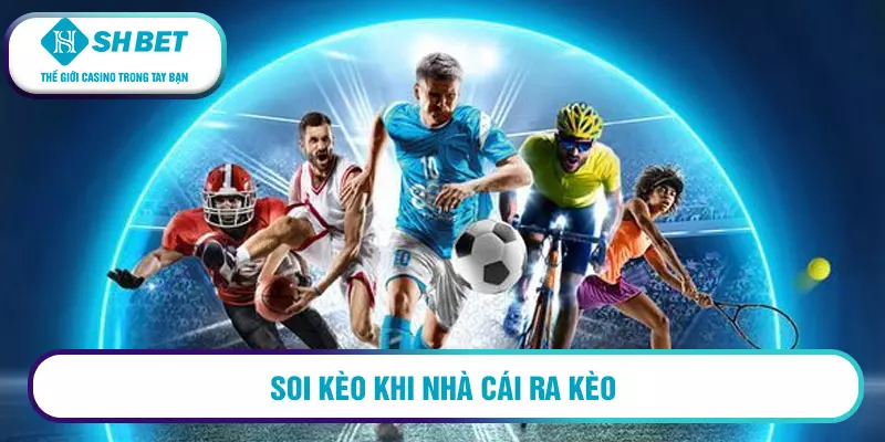 Mẹo chơi kèo dưới trên - 3 nguyên tắc chính dành cho tân thủ 7 Soi kèo khi nhà cái ra kèo